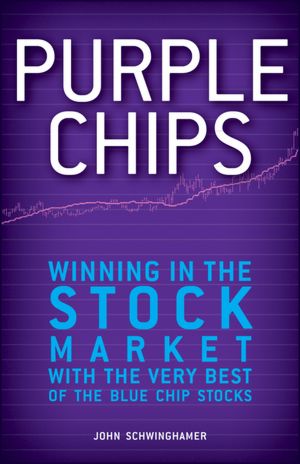 Purple Chips: Winning in the Stock Market with the Very Best of the Blue Chip Stocks