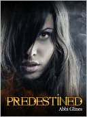 Predestined (Existence #2) by Abbi Glines: NOOK Book Cover