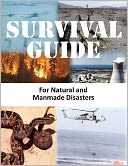 Survival Guide for Natural and Manmade Disasters (Ultimate Guide for Doomsday Preppers)