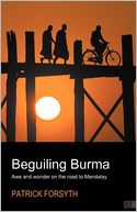 Beguiling Burma - awe and wonder on the road to Mandalay