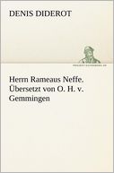 Herrn Rameaus Neffe. Bersetzt Von O. H. V. Gemmingen