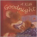 Kiss Goodnight: A Collection of Lullabies