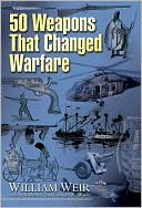 50 Weapons That Changed Warfare