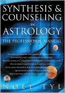 Synthesis & Counseling in Astrology: The Professional Manual