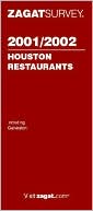 Zagat Survey: Houston Restaurants 2001/2002