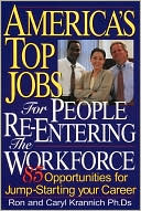 America's Top Jobs for People Re-Entering the Workforce: 85 Opportunities for Jump-Starting Your Career
