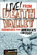 Live! From Death Valley: Dispatches from America's Low Point