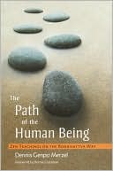 The Path Of The Human Being: Zen Teachings On The Bodhisattva Way