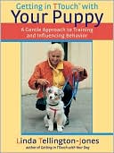 Getting in TTouch with Your Puppy: A Gentle Approach to Training and Influencing Behavior