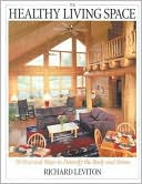 The Healthy Living Space: 70 Practical Ways to Detoxify the Body and Home