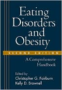 Eating Disorders and Obesity: A Comprehensive Handbook