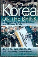 Korea on the Brink: A Memoir of Political Intrigue and Military Crisis