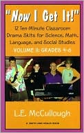Now I Get It: 12 Ten-Minute Classroom Drama Skits for Science, Math, Language, and Social Studies: Grades 4-6 (Young Actor Series.)