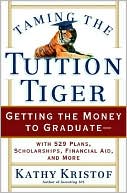 Taming the Tuition Tiger: Getting the Money to Graduate--with 529 Plans, Scholarships, Financial Aid, and More (Bloomberg Personal Bookshelf Series)