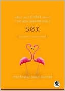 What You Didn't Learn from Your Parents about - Sex: A Guide to a Touchy Subject
