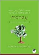 What You Didn't Learn from Your Parents about: Money: A Guide to a Pricey Subject