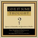 Give It Some Thought: Quotes to Remember and Questions to Ponder