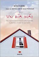 Un día más: Un esperanzadora historia sobre la familia, el perdón y las oportunidades de la vida.