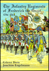The Infantry Regiments of Frederick the Great, 1756-1763