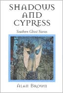 Shadows and Cypress: Southern Ghost Stories