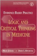 Evidence-Based Practice: Logic and Critical Thinking in Medicine