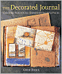 The Decorated Journal: Creating Beautifully Expressive Journal Pages