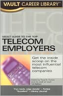 Vault Guide to the Top Telecom Employers, 2006 (Vault Career Library Series)