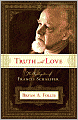 Truth with Love: The Apologetics of Francis Schaeffer