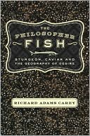 Philosopher Fish: Sturgeon, Caviar, and the Geography of Desire