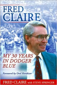 Fred Claire: My 30 Years in Dodger Blue