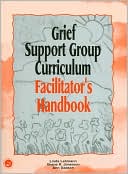 Grief Support Group Curriculum: Facilitator's Handbook