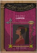 The Life and Times of Cleopatra (Biography from Ancient Civilizations Series)