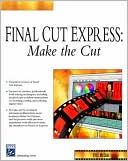 download Final Cut Express : Make the Cut book