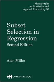 Subset Selection in Regression,Second Editon, Vol. 95 Alan Miller