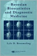 Bayesian Biostatistics and Diagnostic Medicine