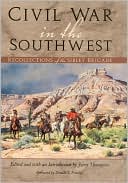 Civil War in the Southwest: Recollections of the Sibley Brigade