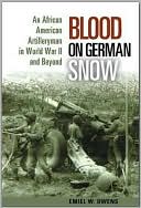 Blood on German Snow: An African American Artilleryman in World War II and Beyond