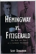 Hemingway vs. Fitzgerald: The Rise and Fall of a Literary Friendship