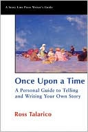 Once Upon a Time: A Personal Guide to Telling and Writing Your Own Story