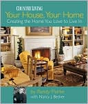 Your House, Your Home: Creating the Home You Love to Live In