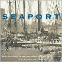 Seaport: New York's Vanished Waterfront