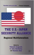 The U.S.-Japan Security Alliance: Regional Multilateralism