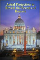 Astral Projection to Reveal the Secrets of Heaven