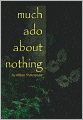 Much Ado About Nothing