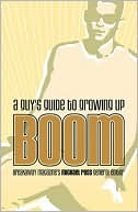 Boom: A Guy's Guide to Growing Up