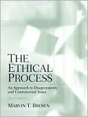 The Ethical Process: An Approach to Disagreements and Controversial Issues
