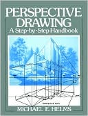 Perspective Drawing: A Step-by-Step Handbook
