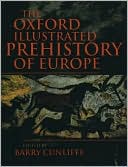 The Oxford Illustrated History of Prehistoric Europe