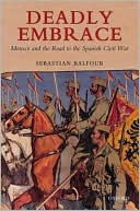 Deadly Embrace: Morocco and the Road to the Spanish Civil War