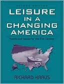 Leisure in a Changing America: Trends and Issues for the Twenty-First Century